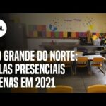 Aulas nas escolas públicas do Rio Grande do Norte só retornarão em 2021