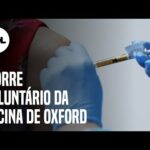 Morre voluntário brasileiro que participava de testes da vacina de Oxford