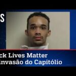 Membro Black Lives Matter é preso por ataque ao Capitólio