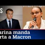 Marina Silva pede socorro a Emmanuel Macron