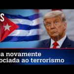 Trump recoloca Cuba em lista ligada ao terrorismo