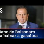 Doria quer barrar plano de Bolsonaro de baratear combustíveis