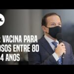 Vacinação de idosos entre 80 e 84 anos começa em 1º de março em São Paulo