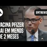 Presidente da Anvisa: vacina da Pfizer contra covid-19 será liberada em menos de dois meses