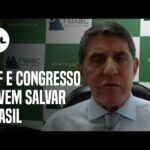 STF e Congresso devem assumir tarefa de salvar Brasil