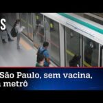 São Paulo decide transformar não vacinados em párias