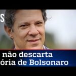 Haddad reconhece força eleitoral de Bolsonaro