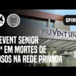 Prevent Senior é 4ª em mortes de idosos na rede privada em São Paulo