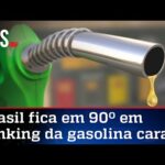 Apesar das críticas, 89 países têm a gasolina mais cara que o Brasil