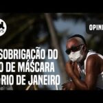 Uso de máscara no Rio: 65% da população vacinada é 'conversa para boi dormir' | Gonzalo Vecina Neto