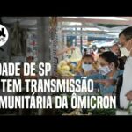 Ômicron: São Paulo já registra transmissão comunitária da nova variante, diz prefeito