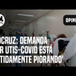 Covid: Fiocruz alerta que demanda por UTIs para covid está 'nitidamente piorando'