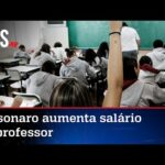 Bolsonaro anuncia reajuste salarial recorde a professores: 33%