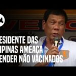 Prisão de não vacinados: Presidente das Filipinas ameaça prender não vacinados que saírem à rua
