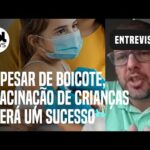 'Vacinação de crianças será sucesso no Brasil, apesar de boicoite do governo', diz Pedro Hallal
