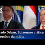 Bolsonaro discursa na Hungria, nação irmã em valores: Deus, Pátria, Família e Liberdade