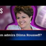 Dilma aparece em lista como uma das 5 mulheres mais admiradas do Brasil. Será?