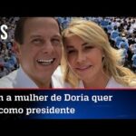 Bia Doria diz que não quer o marido como candidato à Presidência