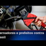 Estados e municípios criticam proposta de Bolsonaro para baratear combustíveis