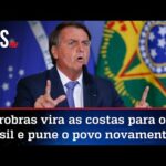 Bolsonaro critica reajuste e alerta que Petrobras vai afundar o Brasil