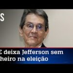 TSE bloqueia verbas para campanha de Roberto Jefferson