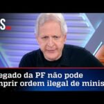 Augusto Nunes: Alexandre de Moraes está agindo fora da lei