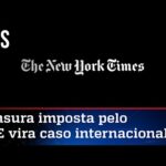 The New York Times repercute e critica censura à imprensa no Brasil