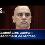 Deputados voltam a pressionar Congresso por impeachment de Moraes