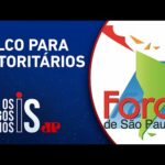 Foro de São Paulo deve reunir ditadores em Brasília