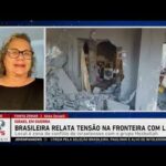 Brasileira relata tensão na fronteira com Líbano: “Nunca Israel viveu em paz”