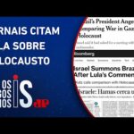 Declaração de Lula sobre ação de Israel repercute nos EUA e na Europa; comentaristas analisam